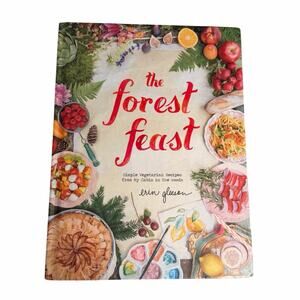 The Forest Feast Erin Gleeson Hardcover Vegetarian Cookbook Abrams